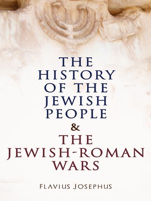 cover image of The History of the Jewish People & the Jewish-Roman Wars